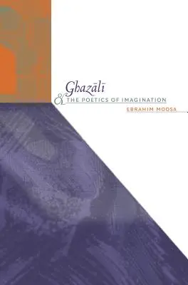 Ghazali és a képzelet költészete - Ghazali and the Poetics of Imagination