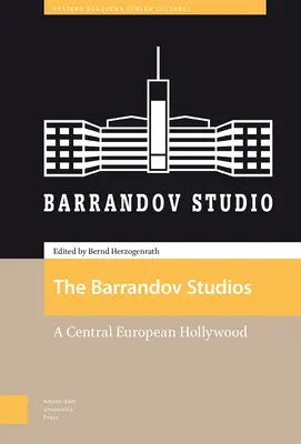 A Barrandov Stúdió: Egy közép-európai Hollywood - The Barrandov Studios: A Central European Hollywood