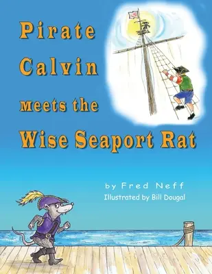 Calvin kalóz találkozik a bölcs tengeri patkánnyal - Pirate Calvin meets the Wise Seaport Rat