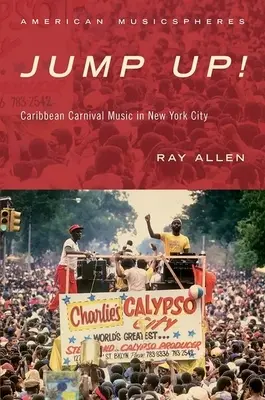 Jump Up!: Karibi karneváli zene New Yorkban - Jump Up!: Caribbean Carnival Music in New York