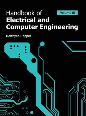 A villamos- és számítástechnika kézikönyve: III. kötet - Handbook of Electrical and Computer Engineering: Volume III