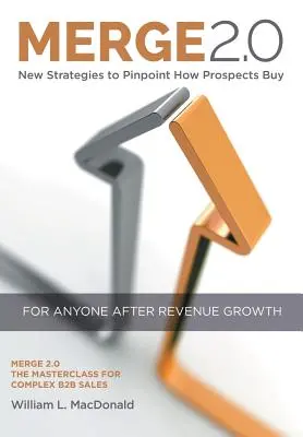 Fúzió 2.0: Új stratégiák az érdeklődők vásárlási módjának meghatározására - Merge 2.0: New Strategies to Pinpoint How Prospects Buy