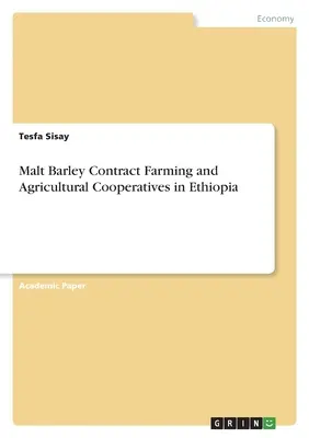 Malátaárpa szerződéses termesztése és mezőgazdasági szövetkezetek Etiópiában - Malt Barley Contract Farming and Agricultural Cooperatives in Ethiopia