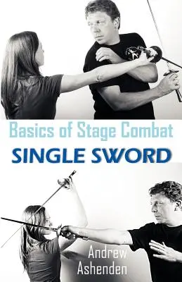 A színpadi harc alapjai: Egyetlen kard - Basics of Stage Combat: Single Sword