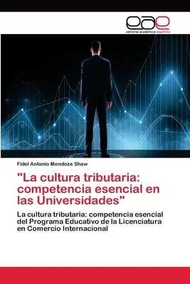 La cultura tributaria: competencia esencial en las Universidades