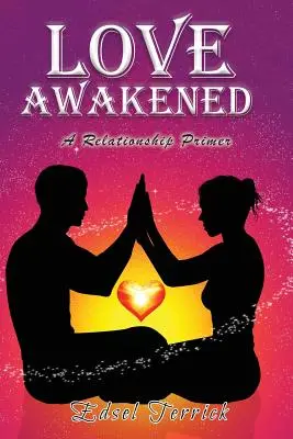 Az ébredő szeretet: A Relationship Primer - Love Awakened: A Relationship Primer