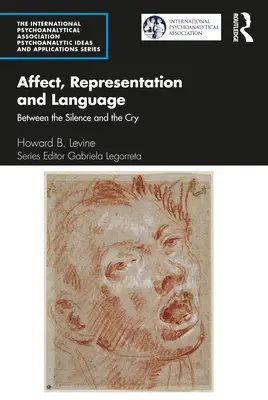 Affektus, reprezentáció és nyelv: A csend és a kiáltás között - Affect, Representation and Language: Between the Silence and the Cry