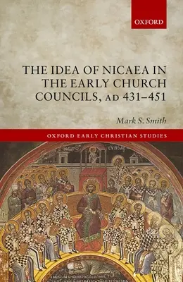 A nikaiai eszme a korai egyházi zsinatokon, 431-451. sz. - The Idea of Nicaea in the Early Church Councils, Ad 431-451