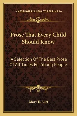 Próza, amit minden gyereknek ismernie kell: Válogatás minden idők legjobb ifjúsági prózáiból - Prose That Every Child Should Know: A Selection Of The Best Prose Of All Times For Young People