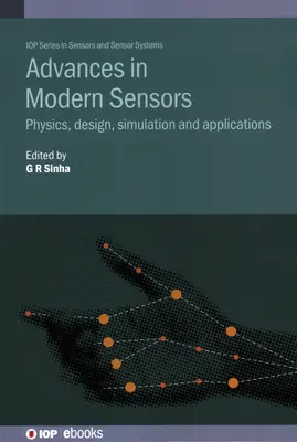 Advances in Modern Sensors: Fizika, tervezés, szimuláció és alkalmazások - Advances in Modern Sensors: Physics, design, simulation and applications