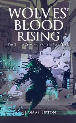 Farkasok vérének feltámadása: A farkasfalka harmadik krónikája - Wolves' Blood Rising: The Third Chronicle of the Wolf Pack