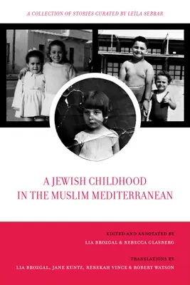 Zsidó gyermekkor a muszlim Földközi-tengeren: Történetek gyűjteménye, kurátor: Lela Sebbar 2. kötet - A Jewish Childhood in the Muslim Mediterranean: A Collection of Stories Curated by Lela Sebbar Volume 2