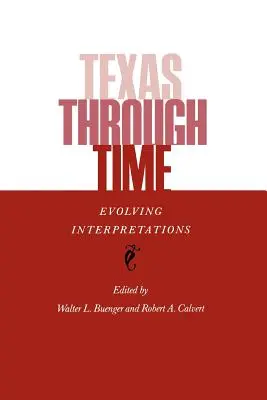 Texas az idők során: Fejlődő értelmezések - Texas Through Time: Evolving Interpretations