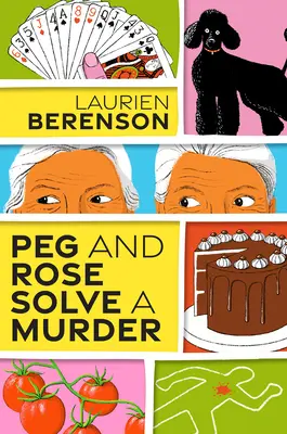 Peg és Rose megold egy gyilkosságot: A Charming and Humorous Cozy Mystery - Peg and Rose Solve a Murder: A Charming and Humorous Cozy Mystery