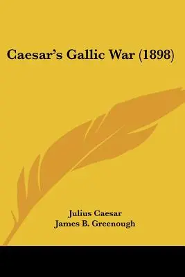 Caesar galliai háborúja (1898) - Caesar's Gallic War (1898)