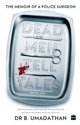 Dead Men Tell Tales: Egy rendőrsebész emlékiratai - Dead Men Tell Tales: The Memoir of a Police Surgeon