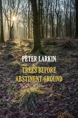 Fák az absztinens föld előtt - Trees Before Abstinent Ground