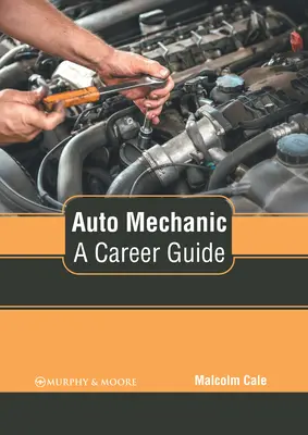 Autószerelő: A Career Guide - Auto Mechanic: A Career Guide