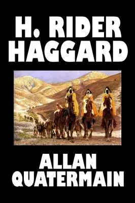 Allan Quatermain by H. Rider Haggard, Fiction, Fantasy, Klasszikusok, Akció és kaland, Klasszikusok - Allan Quatermain by H. Rider Haggard, Fiction, Fantasy, Classics, Action & Adventure