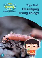 Science Bug: Az élőlények osztályozása Témakönyv - Science Bug: Classifying living things Topic Book