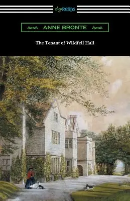 The Tenant of Wildfell Hall: (Mary Augusta Ward bevezetőjével) - The Tenant of Wildfell Hall: (with an Introduction by Mary Augusta Ward)