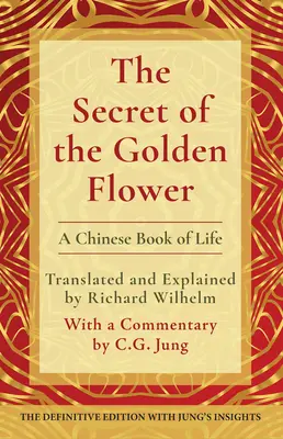 Az arany virág titka: Az élet kínai könyve - The Secret of the Golden Flower: A Chinese Book of Life