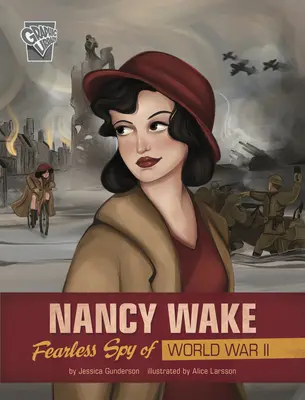 Nancy Wake: A második világháború rettenthetetlen kémje - Nancy Wake: Fearless Spy of World War II