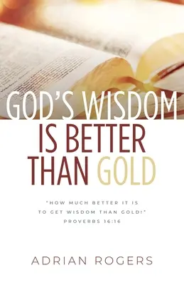 Isten bölcsessége jobb, mint az arany - God's Wisdom Is Better than Gold