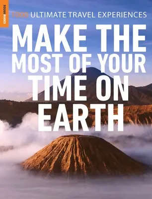 Rough Guides Make the Most of Your Time on Earth (Durva útikönyvek) A legtöbbet hozza ki a Földön töltött időből - Rough Guides Make the Most of Your Time on Earth