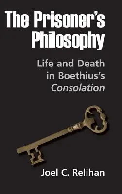 A fogoly filozófiája: Boethius vigasztalása: Élet és halál - The Prisoner's Philosophy: Life and Death in Boethius's Consolation