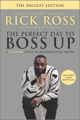 A tökéletes nap a főnökösködésre: Egy szélhámos útmutatója a birodalom felépítéséhez - The Perfect Day to Boss Up: A Hustler's Guide to Building Your Empire