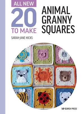 Teljesen új húsz készítése: Állati Granny Squares - All-New Twenty to Make: Animal Granny Squares