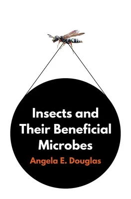 Rovarok és jótékony mikrobáik - Insects and Their Beneficial Microbes
