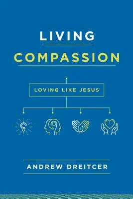 Élő együttérzés: Szeretni, mint Jézus - Living Compassion: Loving Like Jesus