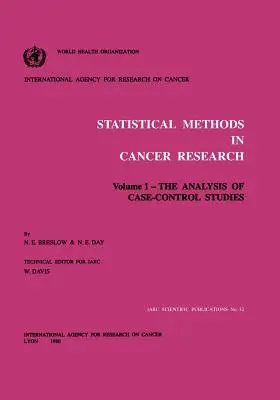 Statisztikai módszerek a rákkutatásban: I. kötet: Eset-kontroll vizsgálatok elemzése - Statistical Methods in Cancer Research: Volume I: The Analysis of Case-Control Studies