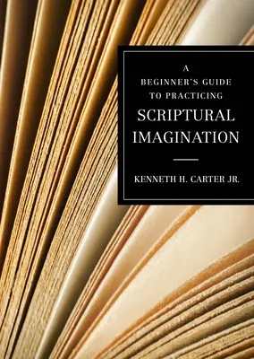 Kezdő útmutató a szentírási képzelet gyakorlásához - A Beginner's Guide to Practicing Scriptural Imagination