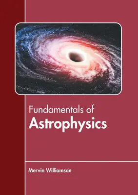 Az asztrofizika alapjai - Fundamentals of Astrophysics