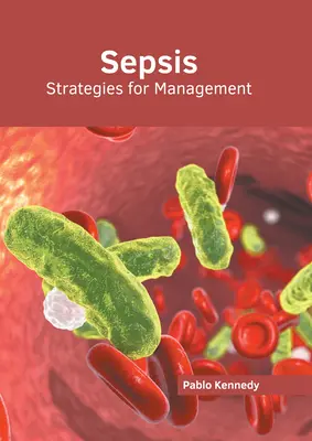 Szepszis: Kezelési stratégiák - Sepsis: Strategies for Management