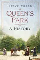 Queen's Park - A történelem - Queen's Park - A History