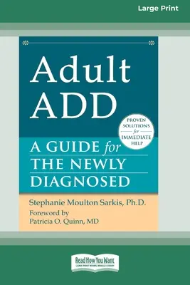 Felnőttkori ADD: A Guide for the Newly Diagnosed [Standard Large Print 16 Pt Edition] - Adult ADD: A Guide for the Newly Diagnosed [Standard Large Print 16 Pt Edition]