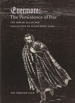 Evermore: Poe fennmaradása: Susan Jaffe Tane Edgar Allan Poe-gyűjteménye - Evermore: The Persistence of Poe: The Edgar Allan Poe Collection of Susan Jaffe Tane