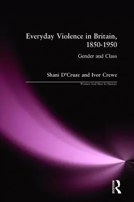 Hétköznapi erőszak Nagy-Britanniában, 1850-1950: Nemek és osztályok - Eveyday Violence in Britian, 1850-1950: Gender and Class