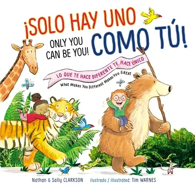 Solo Hay Uno Como T!/Csak te lehetsz te!: Lo Que Te Hace Diferente Te Hace nico/What Makes You Different Makes You Great = Only You Can Be You! - Solo Hay Uno Como T!/Only You Can Be You!: Lo Que Te Hace Diferente Te Hace nico/What Makes You Different Makes You Great = Only You Can Be You!