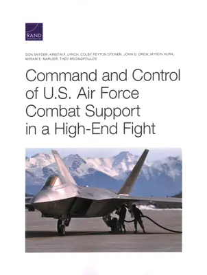 Az amerikai légierő harci támogatásának irányítása és ellenőrzése egy nagy erejű harcban - Command and Control of U.S. Air Force Combat Support in a High-End Fight