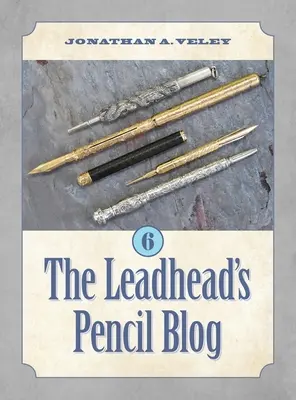 Az Ólomfej ceruza blogja: Volume 6 - The Leadhead's Pencil Blog: Volume 6