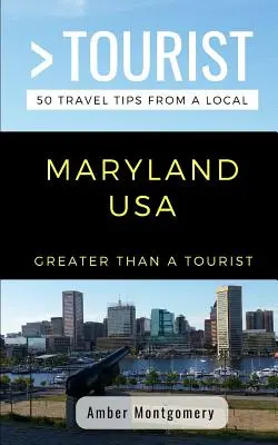 Greater Than a Tourist- Maryland USA: 50 utazási tipp egy helyitől - Greater Than a Tourist- Maryland USA: 50 Travel Tips from a Local