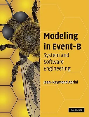 Modellezés az Event-B-ben: Rendszer- és szoftverfejlesztés - Modeling in Event-B: System and Software Engineering