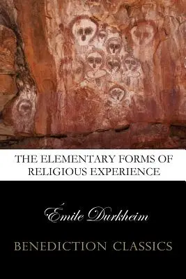 A vallásos élet elemi formái (rövidítés nélkül) - The Elementary Forms of the Religious Life (Unabridged)