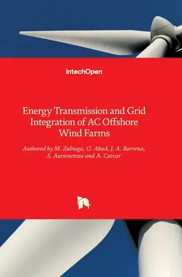 A váltakozó áramú tengeri szélerőműparkok energiaátvitele és hálózati integrációja - Energy Transmission and Grid Integration of AC Offshore Wind Farms