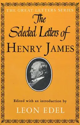 Henry James válogatott levelei - The Selected Letters of Henry James